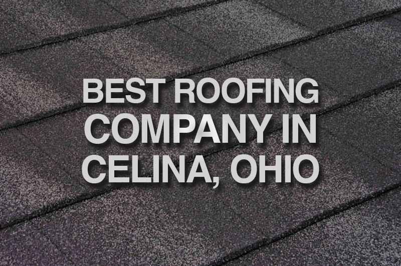 Great Lakes Home Remodeling is the Best Roofing Company in Celina, Ohio