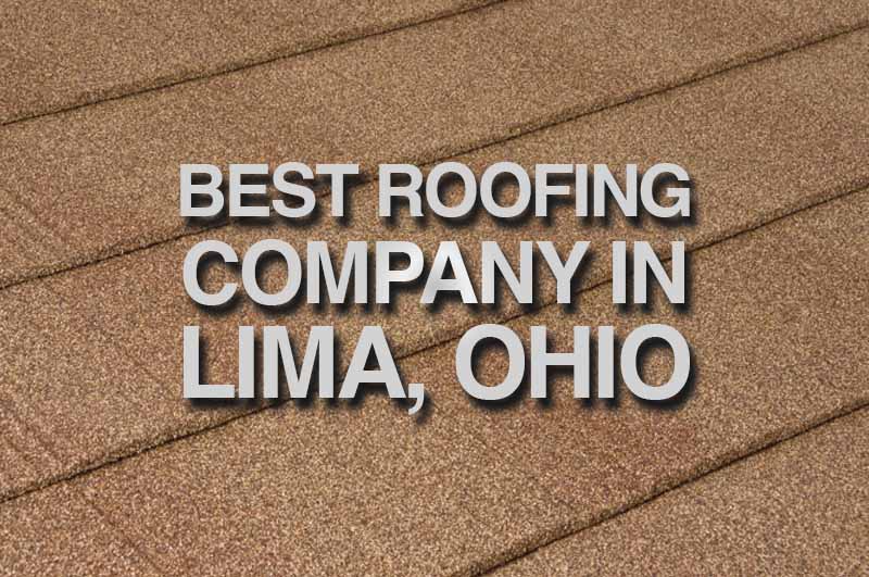Great Lakes Home Remodeling is the Best Roofing Company in Lima, Ohio